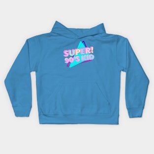 Super! 90's Kid Kids Hoodie